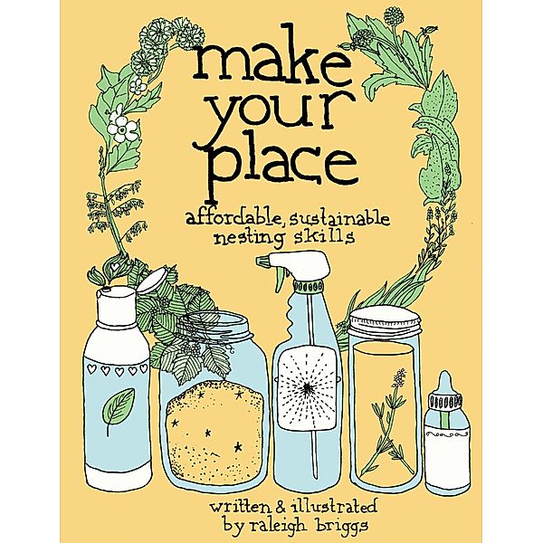 Make Your Place / DIY, Raleigh Briggs