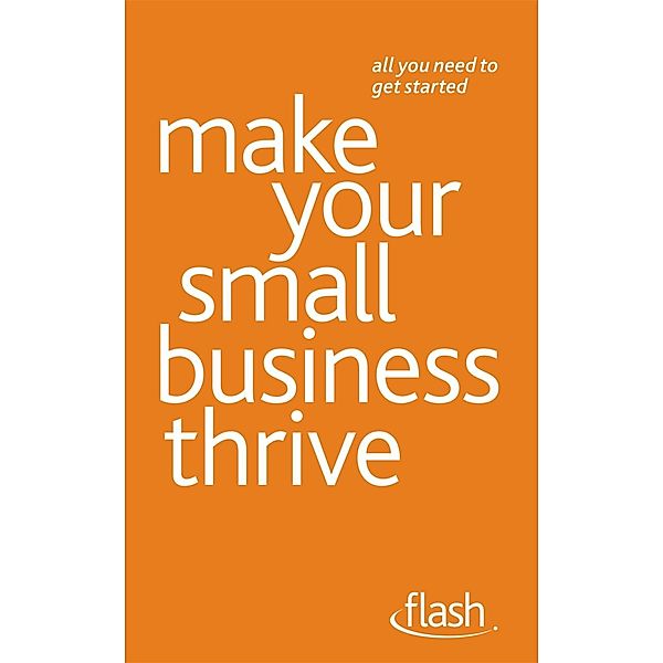 Make Your Small Business Thrive: Flash, Kevin Duncan