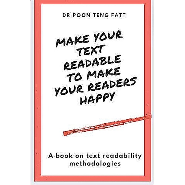 Make Your Text Readable  to Make  Your Readers Happy, Poon Teng Fatt