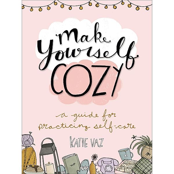 Make Yourself Cozy, Katie Vaz