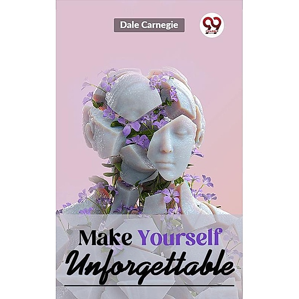 Make Yourself Unforgettable, Dale Carnegie