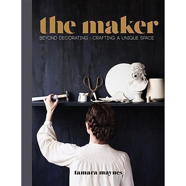 Maker, Tamara Maynes