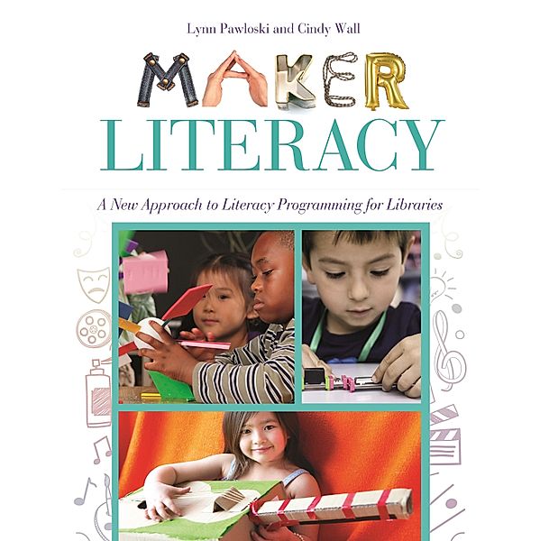 Maker Literacy, Lynn Pawloski, Cindy Wall
