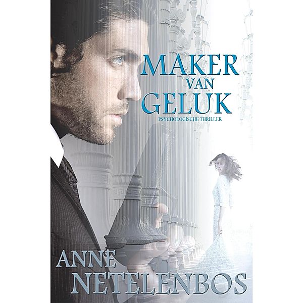 Maker van Geluk, Anne Netelenbos