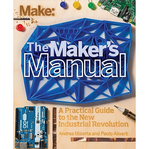 Maker's Manual / Make Community, LLC, Paolo Aliverti
