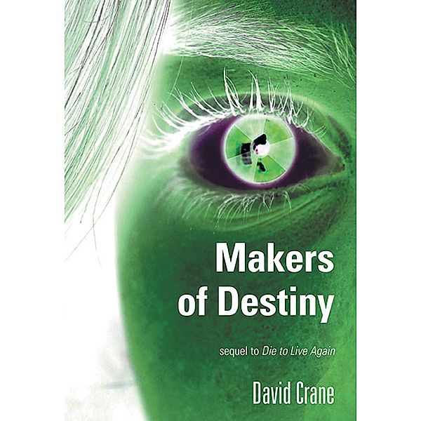 Makers of Destiny - Sequel to Die to Live Again, David Crane