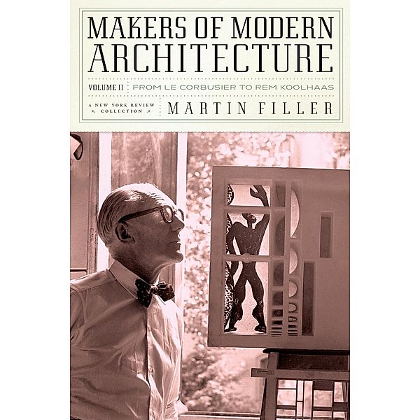 Makers of Modern Architecture, Volume II, Martin Filler