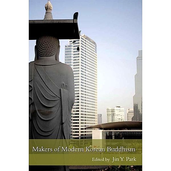 Makers of Modern Korean Buddhism / SUNY series in Korean Studies