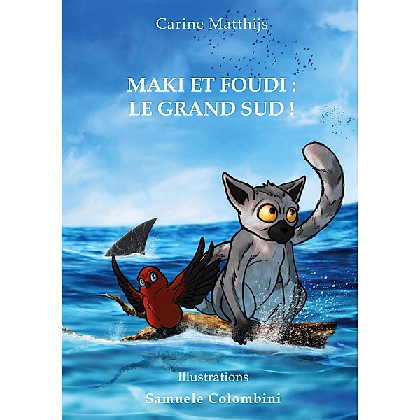 Maki et Foudi: Le grand Sud !, Carine Matthijs
