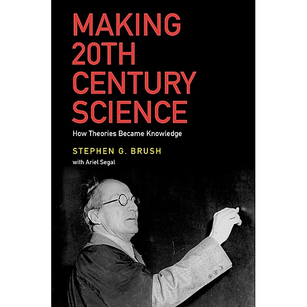 Making 20th Century Science, Stephen G. Brush