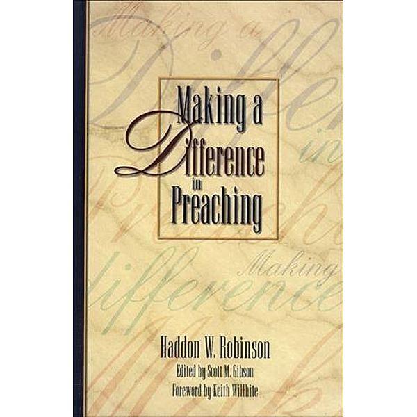 Making a Difference in Preaching, Haddon W. Robinson