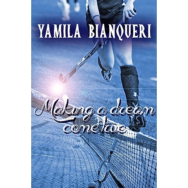 Making a Dream Come True, Yamila Bianqueri