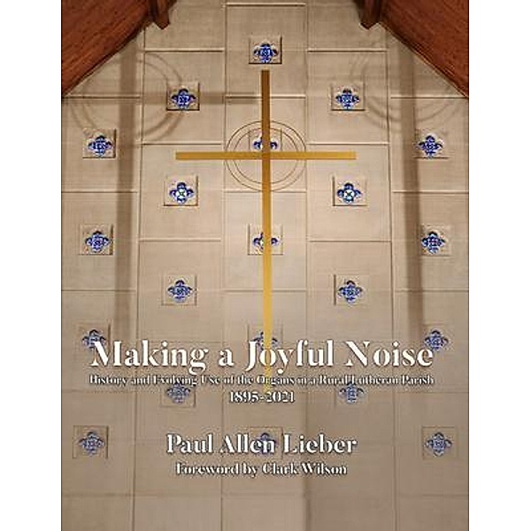 Making a Joyful Noise, Paul A. Lieber