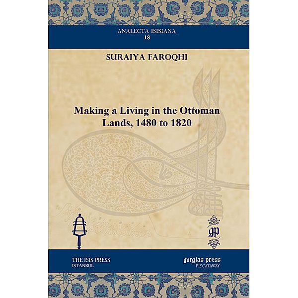 Making a Living in the Ottoman Lands, 1480 to 1820, Suraiya Faroqhi