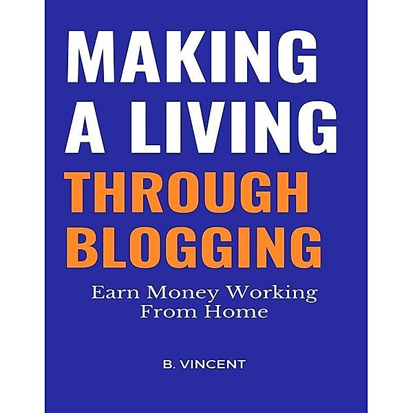 Making a Living Through Blogging, B. Vincent