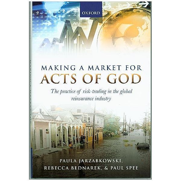 Making a Market for Acts of God, Paula Jarzabkowski, Rebecca Bednarek, Paul Spee