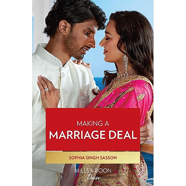 Making A Marriage Deal (Nights at the Mahal, Book 4) (Mills & Boon Desire), Sophia Singh Sasson