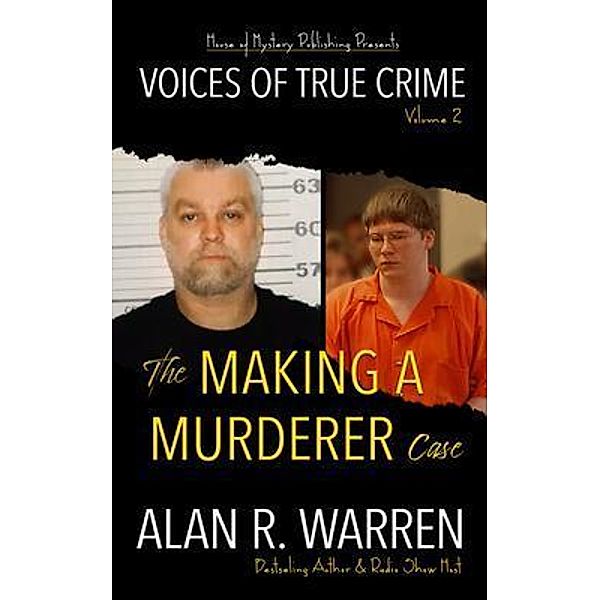 Making A Murderer Case / Voices of True Crime Bd.2, Alan Warren