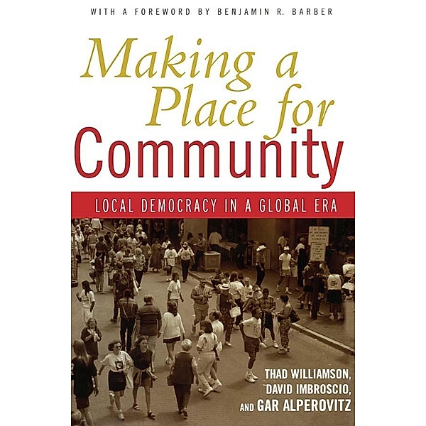 Making a Place for Community, Thad Williamson, David Imbroscio, Gar Alperovitz