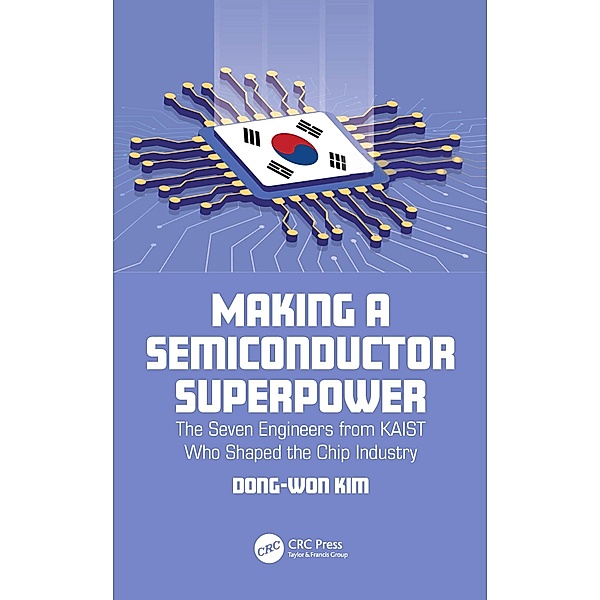 Making a Semiconductor Superpower, Dong-Won Kim