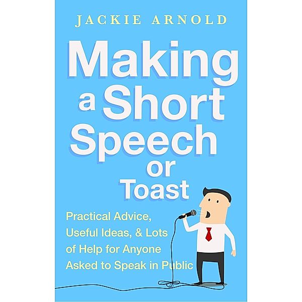 Making a Short Speech or Toast, Jackie Arnold