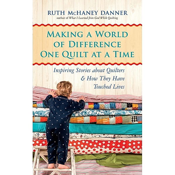 Making a World of Difference One Quilt at a Time, Ruth McHaney Danner