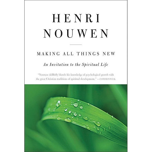 Making All Things New, Henri J. M. Nouwen