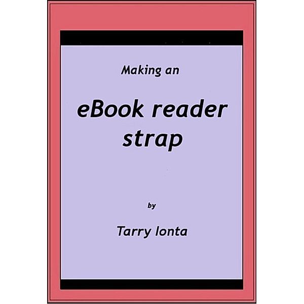 Making an eBook reader strap, Tarry Ionta