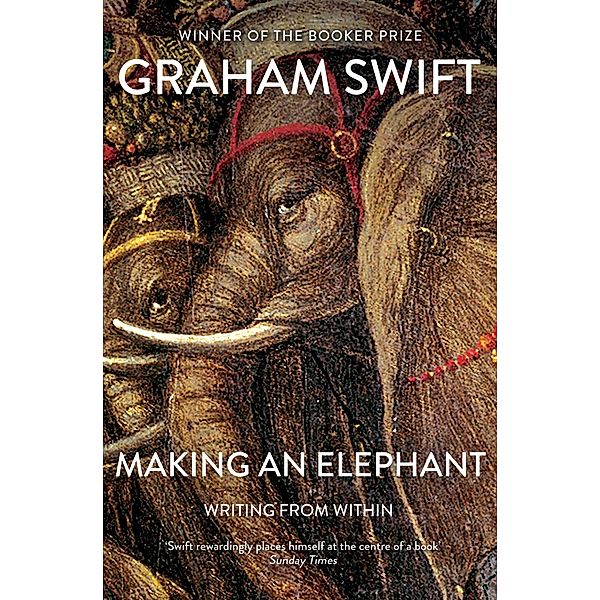 Making An Elephant, Graham Swift