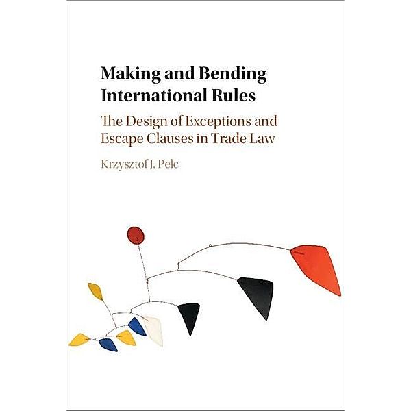 Making and Bending International Rules, Krzysztof J. Pelc