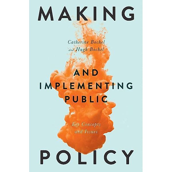 Making and Implementing Public Policy: Key Concepts and Issues, Catherine Bochel, Hugh Bochel