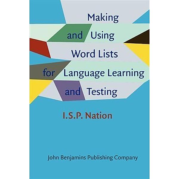 Making and Using Word Lists for Language Learning and Testing, I. S. P. Nation