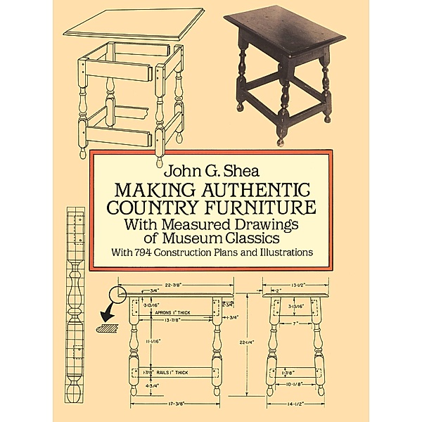 Making Authentic Country Furniture, John G. Shea