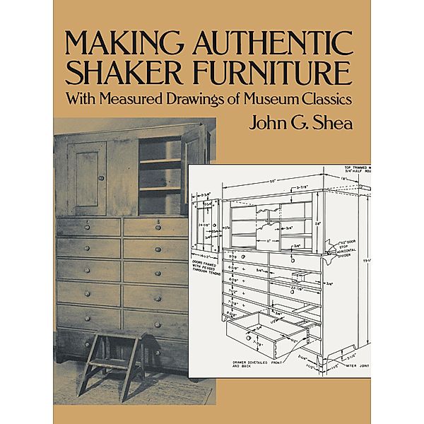 Making Authentic Shaker Furniture / Dover Crafts: Woodworking, John G. Shea