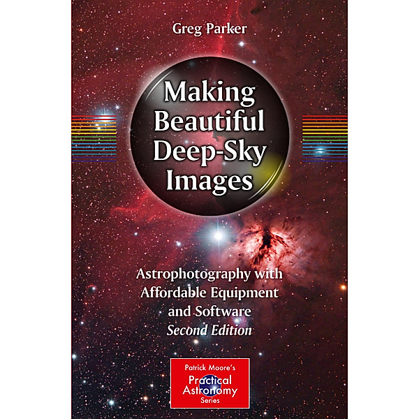 Making Beautiful Deep-Sky Images, Greg Parker