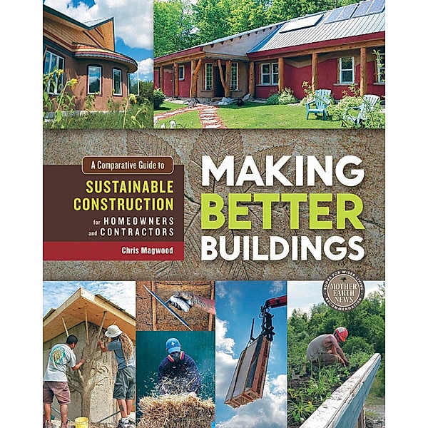 Making Better Buildings, Chris Magwood