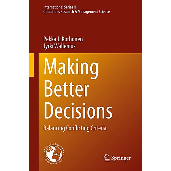 Making Better Decisions, Pekka J. Korhonen, Jyrki Wallenius