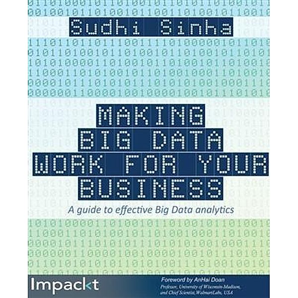 Making Big Data Work for Your Business, Sudhi Sinha