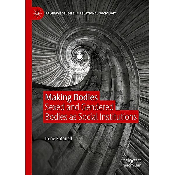 Making Bodies / Palgrave Studies in Relational Sociology, Irene Rafanell