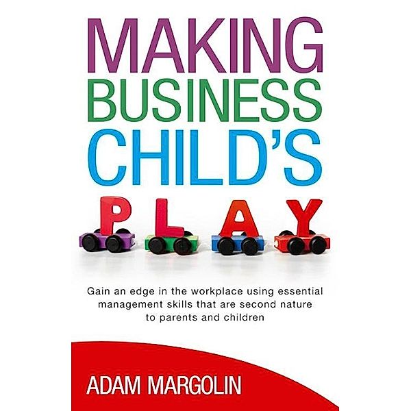 Making Business Child's Play, Adam Jr. Margolin