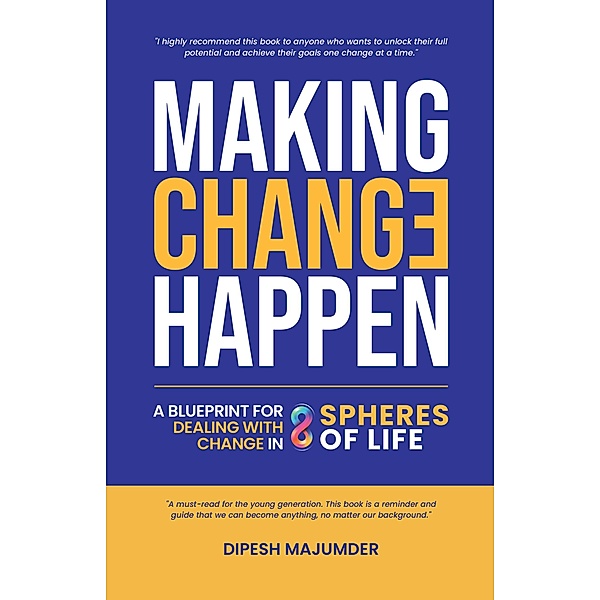 Making Change Happen, Dipesh Majumder