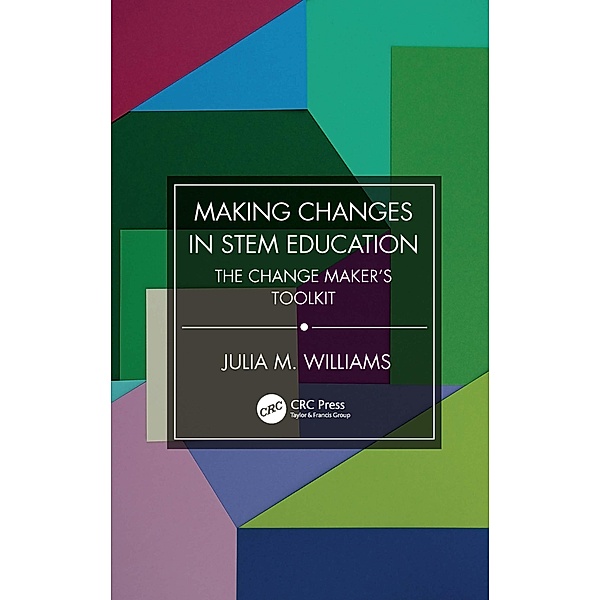 Making Changes in STEM Education, Julia M. Williams