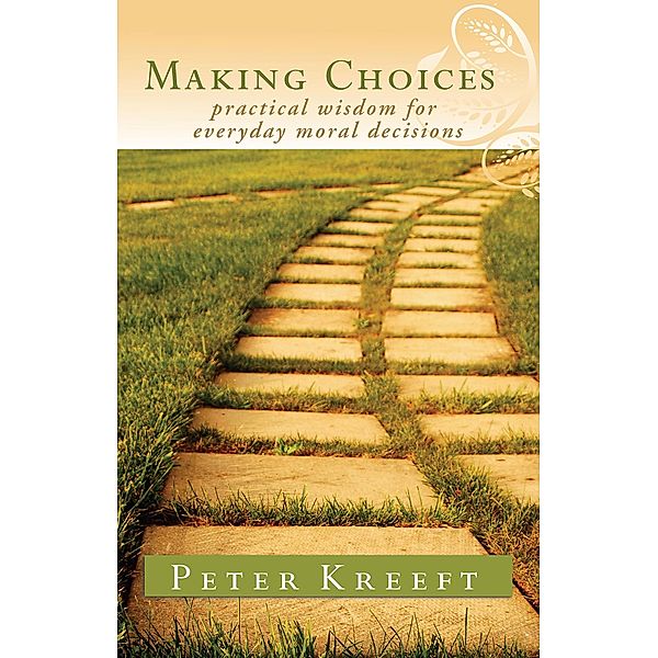 Making Choices, Peter Kreeft