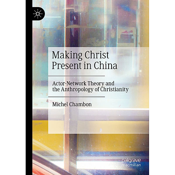 Making Christ Present in China, Michel Chambon