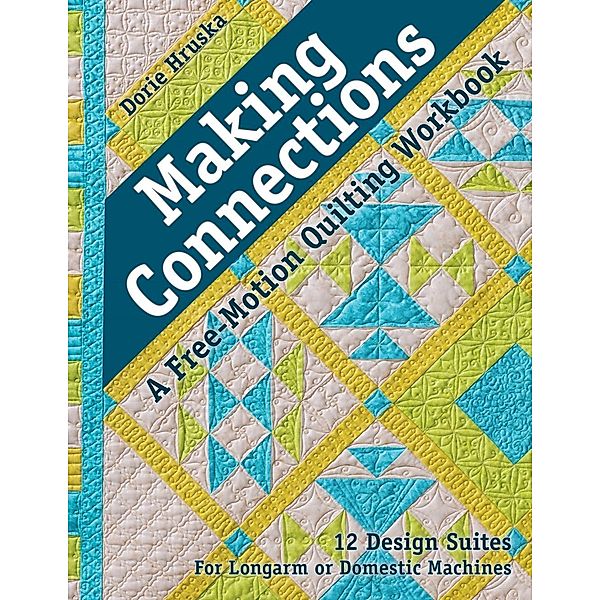 Making Connections-A Free-Motion Quilting Workbook, Dorie Hruska