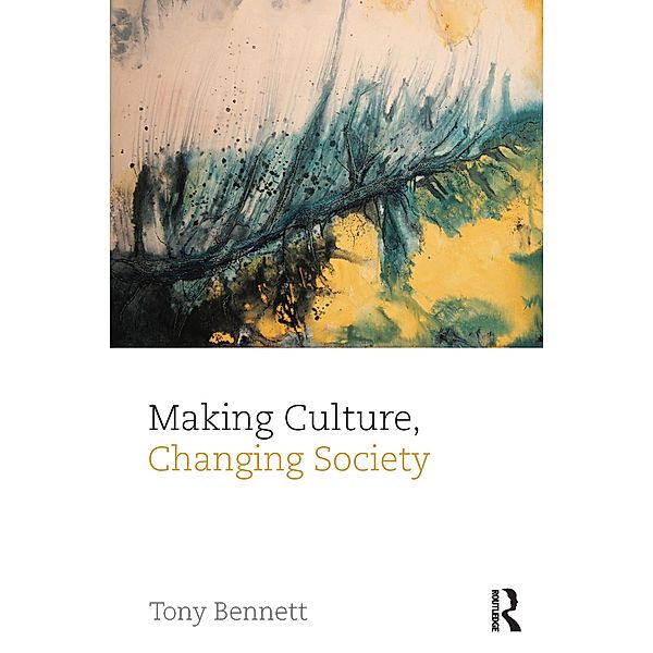 Making Culture, Changing Society / CRESC, Tony Bennett