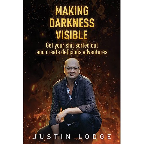 MAKING DARKNESS VISIBLE, Justin Lodge