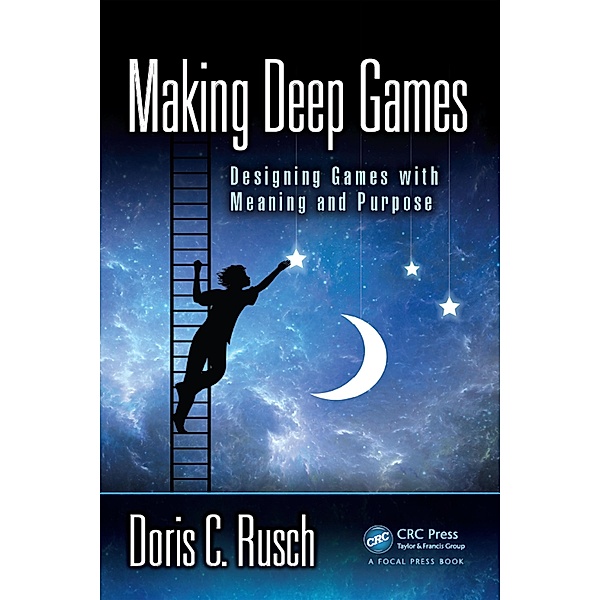 Making Deep Games, Doris C. Rusch