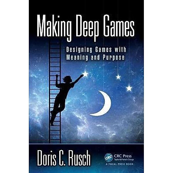 Making Deep Games, Doris C. Rusch