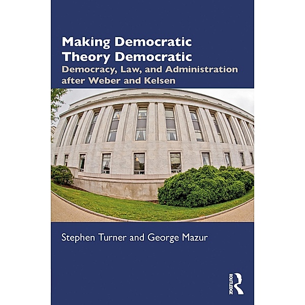 Making Democratic Theory Democratic, Stephen Turner, George Mazur